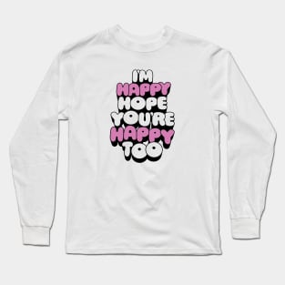 I'm Happy Hope you're Happy Too - David Bowie Long Sleeve T-Shirt